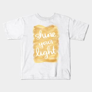 Shine Your Light Kids T-Shirt